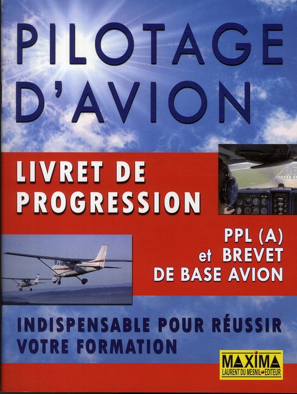 PILOTAGE D'AVION LIVRET DE PROGRESSION PPL (A) ET BREVET DE BASE AVION