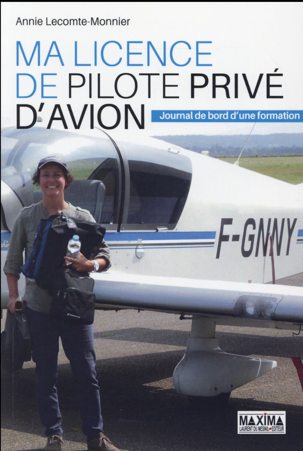 MA LICENCE DE PILOTE PRIVE D'AVION - JOURNAL DE BORD D'UNE FORMATION