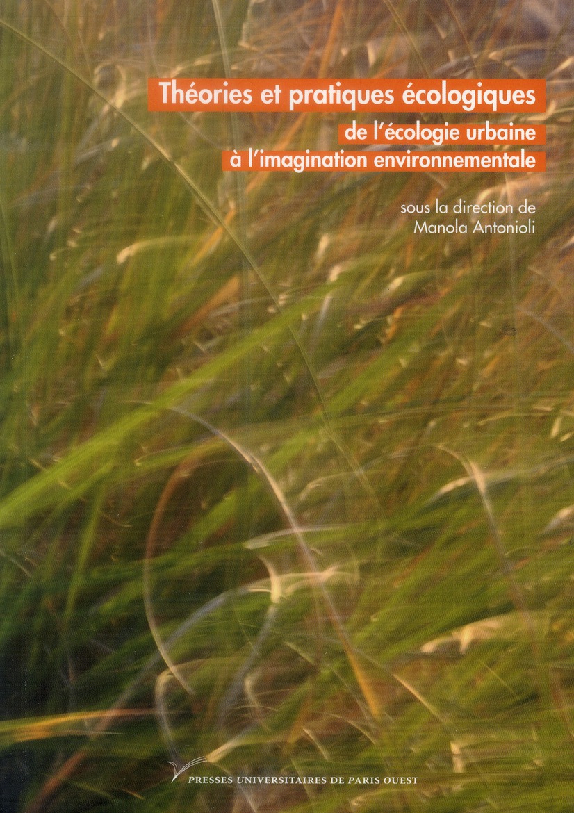 THEORIES ET PRATIQUES ECOLOGIQUES : DE L'ECOLOGIE URBAINE A L'IMAGINATION ENVIRONNEMENTALE