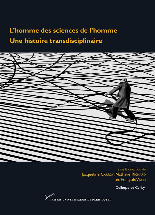 L'HOMME DES SCIENCES DE L'HOMME - UNE HISTOIRE TRANSDISCIPLINAIRE