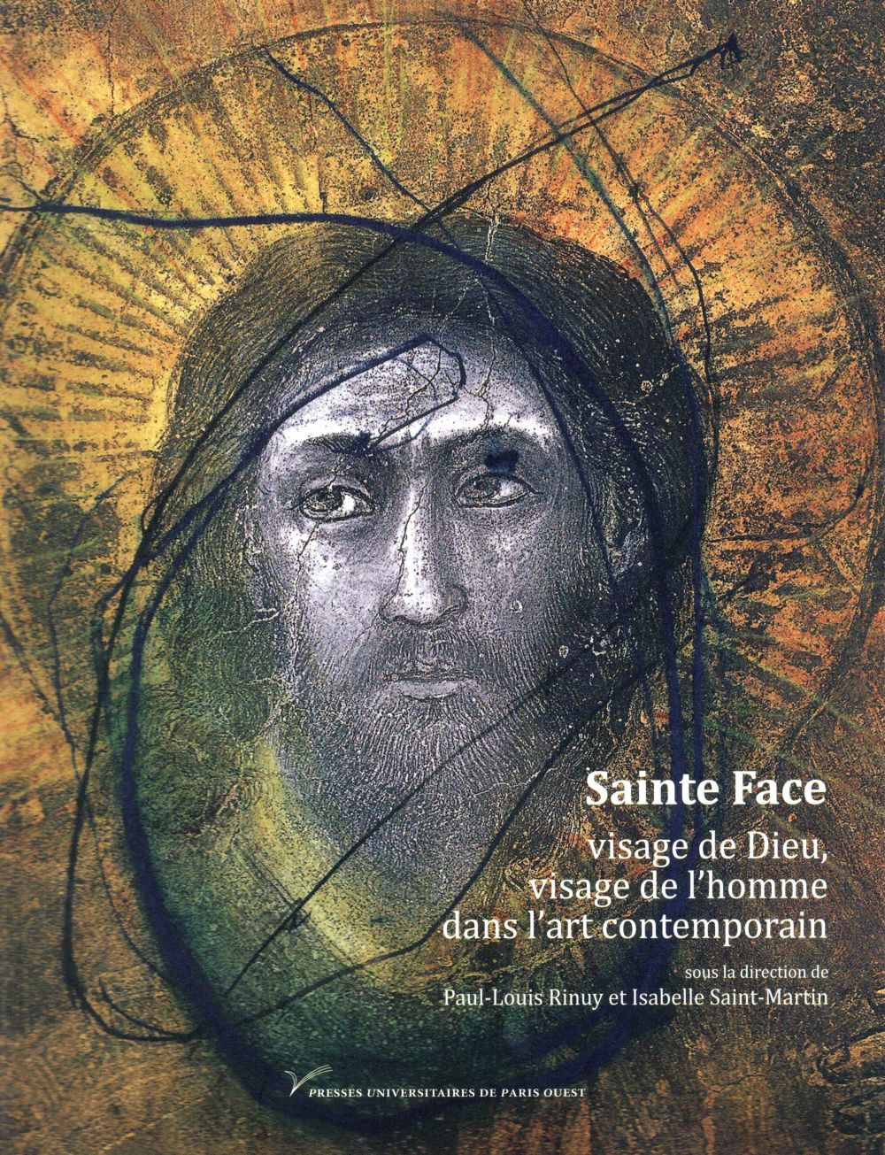 SAINTE FACE : VISAGE DE DIEU, VISAGE DE L'HOMME DANS L'ART CONTEMPORAIN (XIXE-XXIE SIECLE)