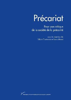 PRECARIAT - POUR UNE CRITIQUE DE LA SOCIETE DE LA PRECARITE