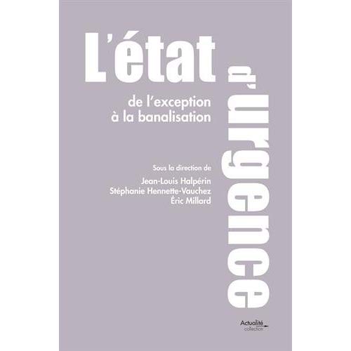 L'ETAT D'URGENCE : DE L'EXCEPTION A LA BANALISATION