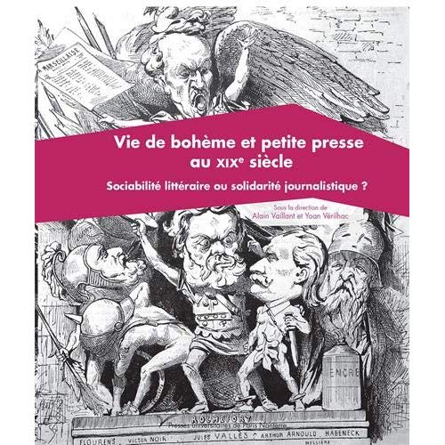 VIE DE BOHEME ET PETITE PRESSE DU XIXE SIECLE - SOCIABILITE LITTERAIRE OU SOLIDARITE JOURNALISTIQUE