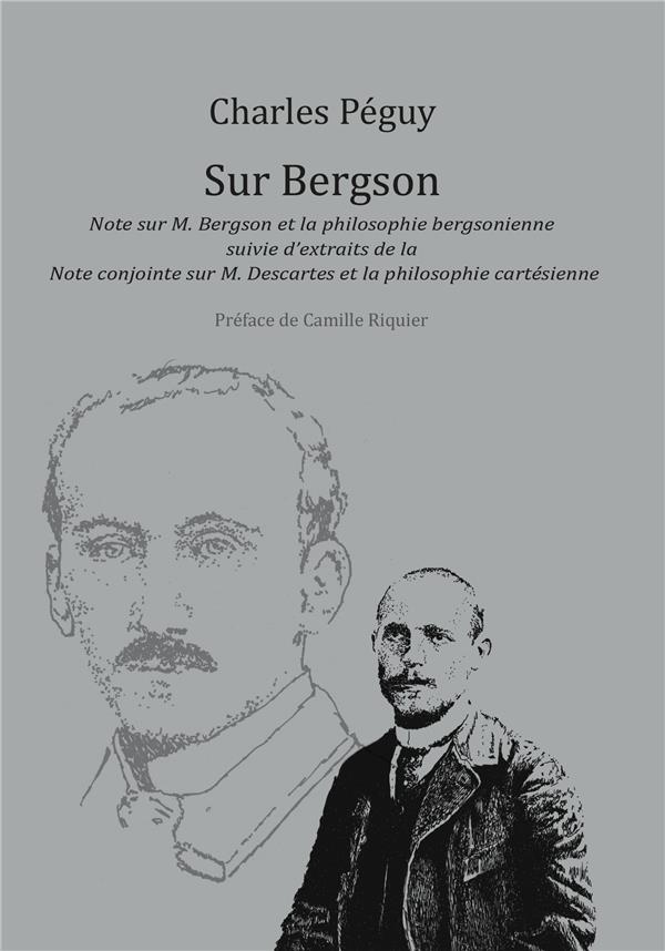 SUR BERGSON - NOTE SUR M. BERGSON ET LA PHILOSOPHIE BERGSONIENNE SUIVIE D'EXTRAITS DE LA NOTE CONJOI