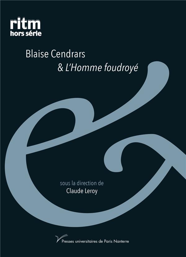 BLAISE CENDRARS & L'HOMME FOUDROYE