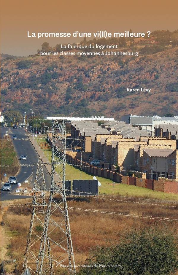 LA PROMESSE D'UNE VI(LL)E MEILLEURE ? - LA FABRIQUE DU LOGEMENT POUR LES CLASSES MOYENNES A JOHANNES
