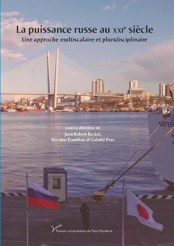 LA PUISSANCE RUSSE AU XXIE SIECLE - UNE APPROCHE MULTISCALAIRE ET PLURIDISCIPLINAIRE
