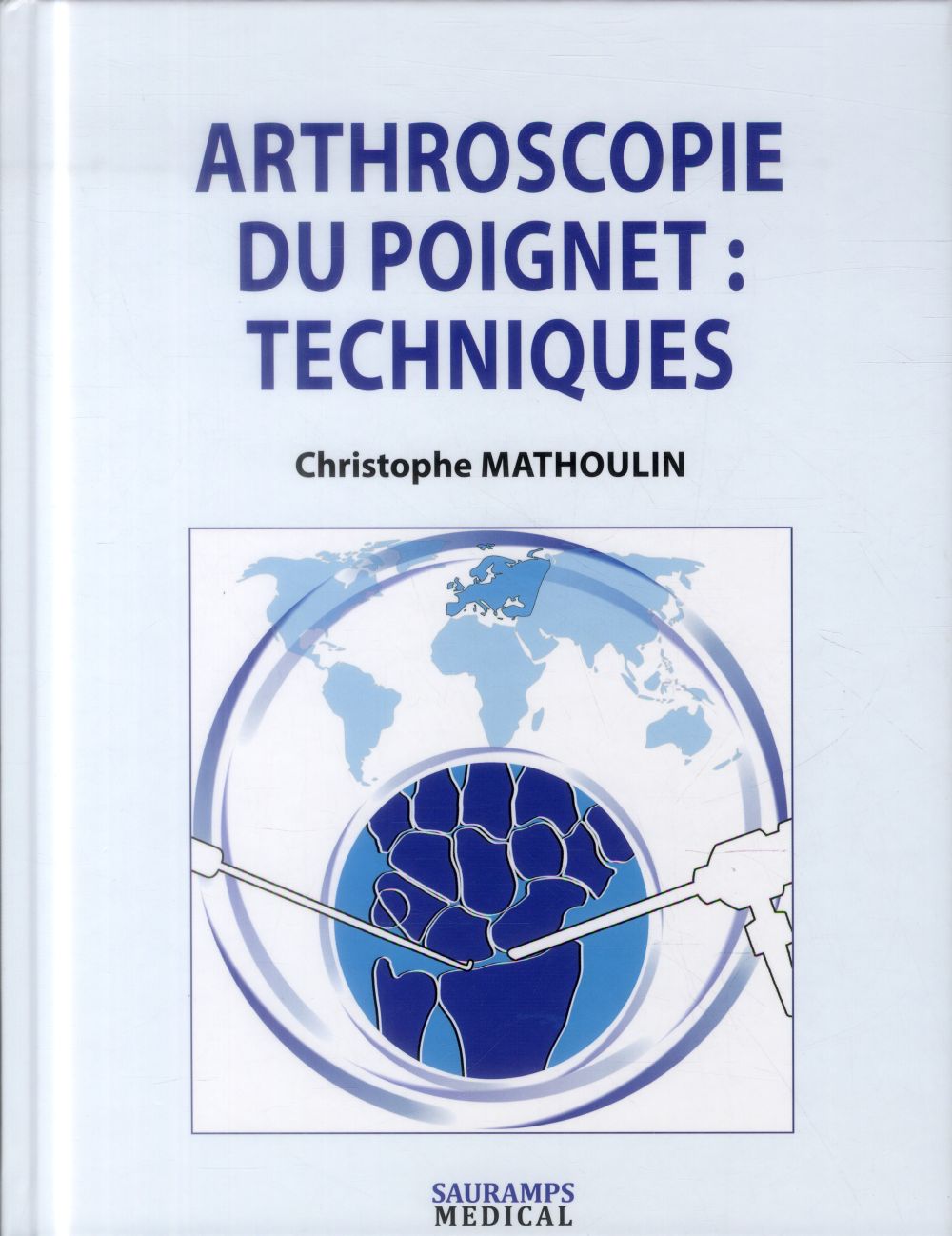 ARTHROSCOPIE DU POIGNET : TECHNIQUES