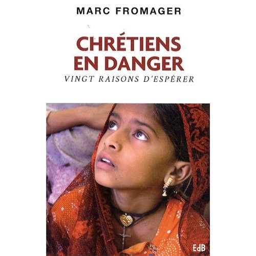 CHRETIENS EN DANGER - VINGT RAISONS D'ESPERER