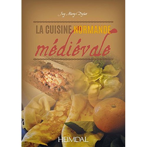 LA CUISINE NORMANDE AU XIII SIECLE