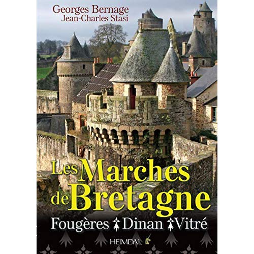 LES MARCHES DE BRETAGNE _ FOUGERES, DINAN, VITRE