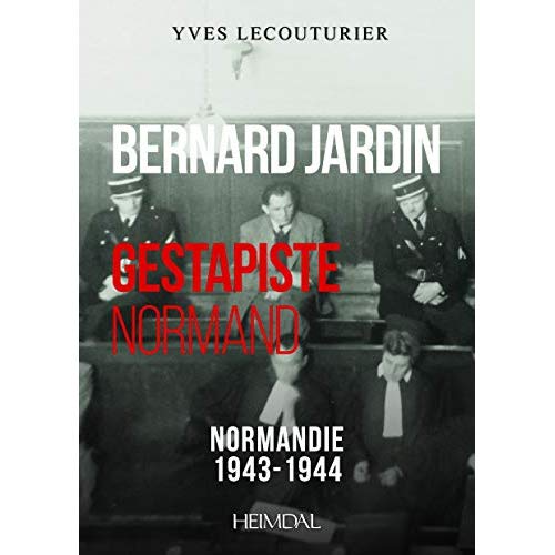 BERNARD JARDIN_ GESTAPISTE NORMAND