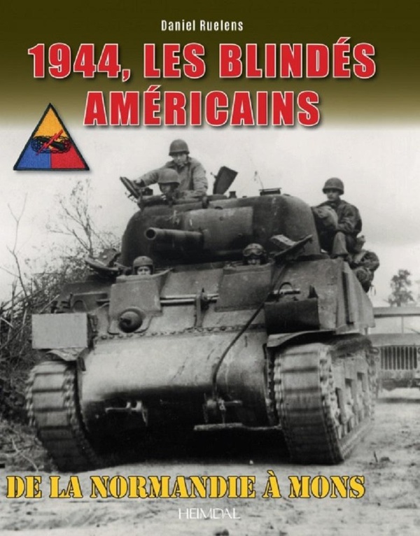 1944, BLINDES AMERICAINS - DE LA NORMANDIE A MONS