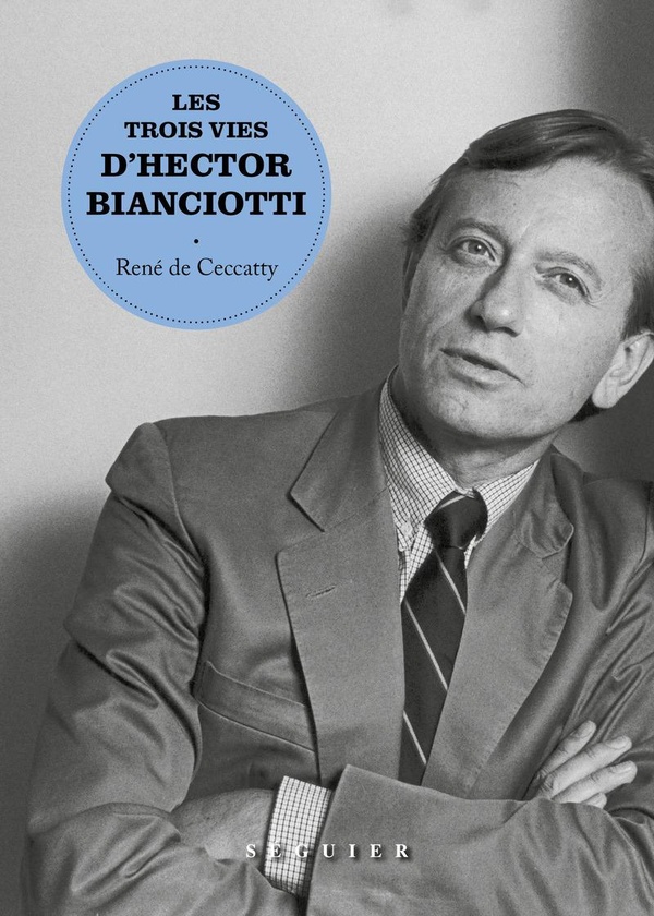 LES TROIS VIES D'HECTOR BIANCIOTTI