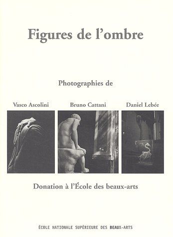 FIGURES DE L'OMBRE - DONATION A L'ECOLE DES BEAUX-ARTS