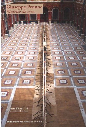 CARNETS D'ETUDES 14 : GIUSEPPE PENONE : MATRICE DE SEVE - CABINET DES DESSINS JEAN BONNA