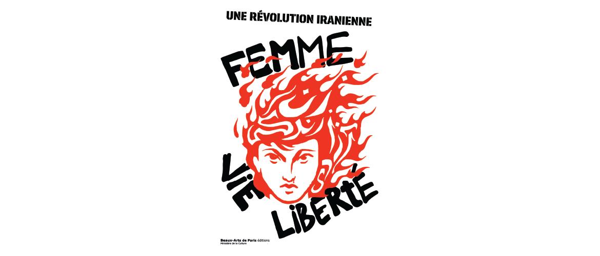 UNE REVOLUTION IRANIENNE - FEMME, VIE, LIBERTE
