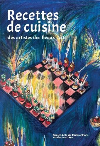 RECETTES DE CUISINE DES ARTISTES AUX BEAUX-ARTS - RECETTES DES ARTISTES DES BEAUX-ARTS DE PARIS - IL