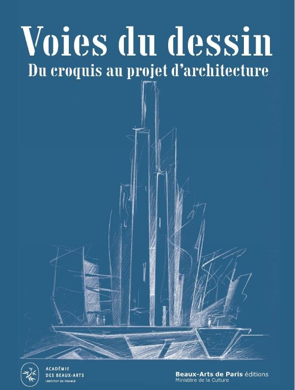 VOIES DU DESSIN %3B DU CROQUIS D'ARCHITECTURE AU PROJET - PRIX DU DESSIN D'ARCHITECTE LOUIS LE MASSON