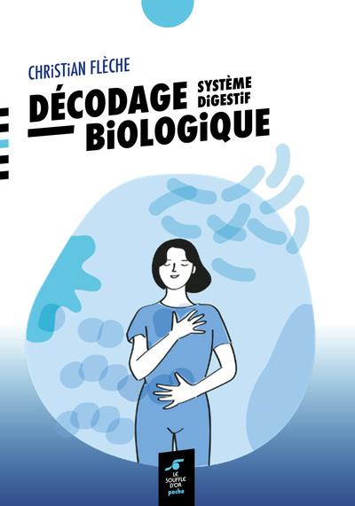 DECODAGE BIOLOGIQUE - SYSTEME DIGESTIF