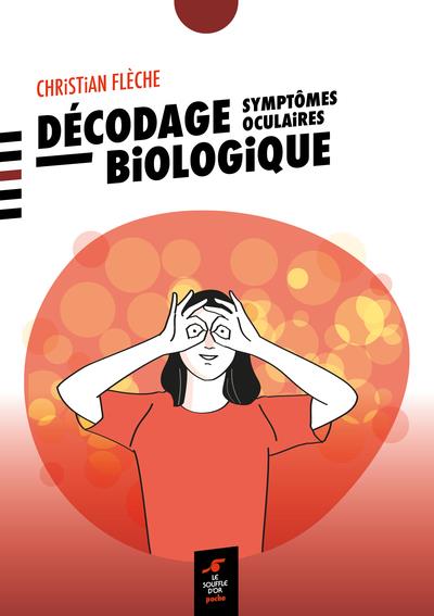 DECODAGE BIOLOGIQUE : SYMPTOMES OCULAIRES