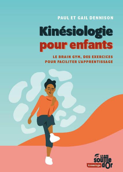 KINESIOLOGIE POUR ENFANTS - LE BRAIN GYM, DES EXERCICES POUR FACILITER L'APPRENTISSAGE