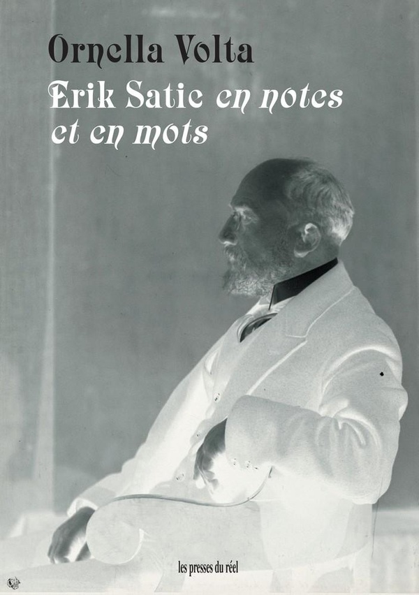 ERIK SATIE EN NOTES ET EN MOTS
