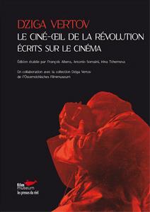 LE CINE-OEIL DE LA REVOLUTION - ECRITS SUR LE CINEMA