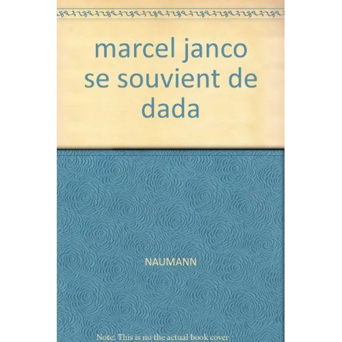 MARCEL JANCO SE SOUVIENT DE DADA