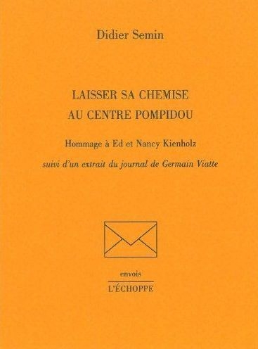 LAISSER SA CHEMISE AU CENTRE POMPIDOU - HOMMAGE A EDITION ET NANCY KIENHOLZ
