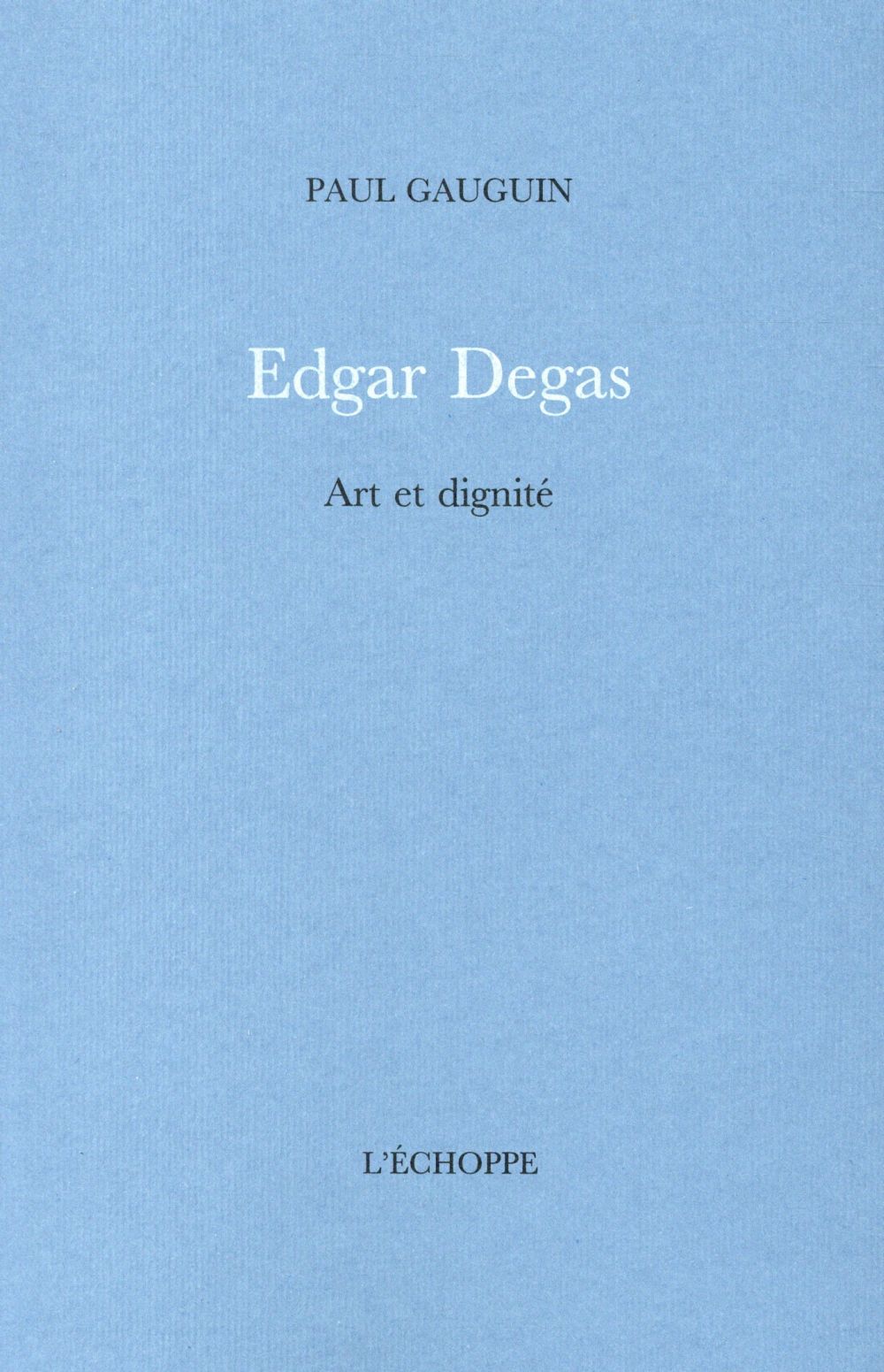 EDGAR DEGAS - ART ET DIGNITE