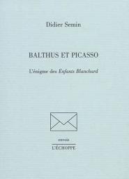BALTHUS ET PICASSO - L'ENIGME DES ENFANTS BLANCHARD