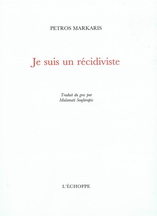 JE SUIS UN RECIDIVISTE