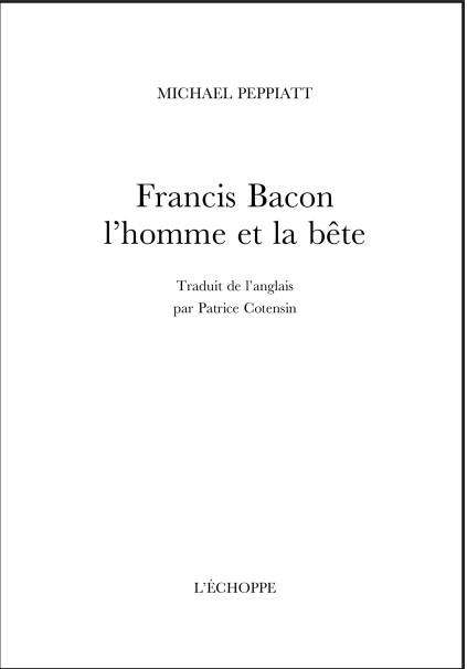 FRANCIS BACON, L HOMME ET LA BETE