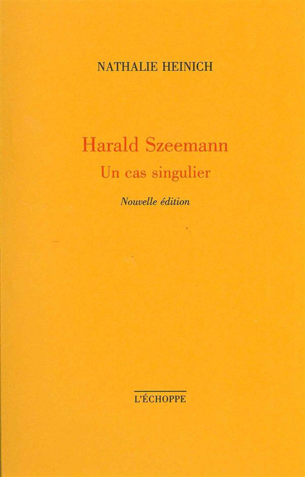 HARALD SZEEMANN,UN CAS SINGULIER - NOUVELLE EDITION