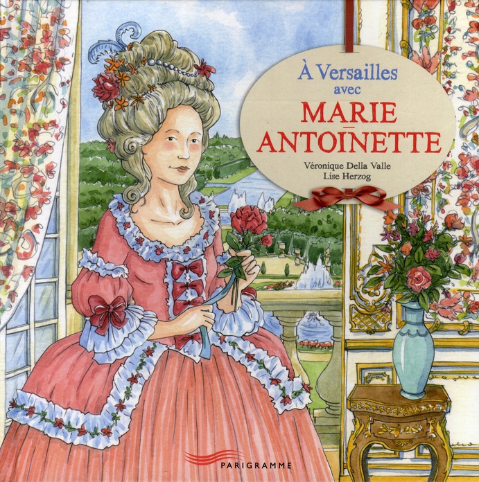 A VERSAILLES AVEC MARIE-ANTOINETTE