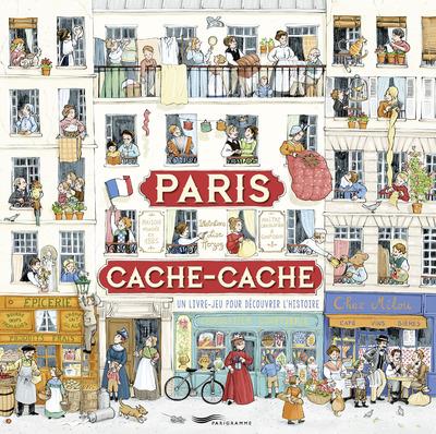 PARIS CACHE-CACHE - UN LIVRE-JEU POUR DECOUVRIR L'HISTOIRE