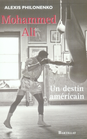 MOHAMMED ALI UN DESTIN AMERICAIN