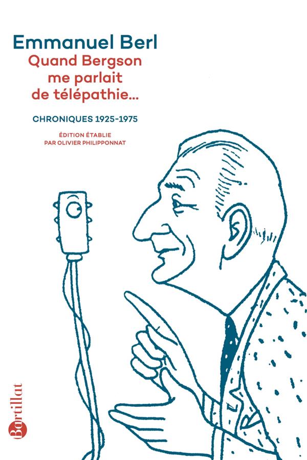 QUAND BERGSON ME PARLAIT DE TELEPATHIE... - CHRONIQUES 1923-1975