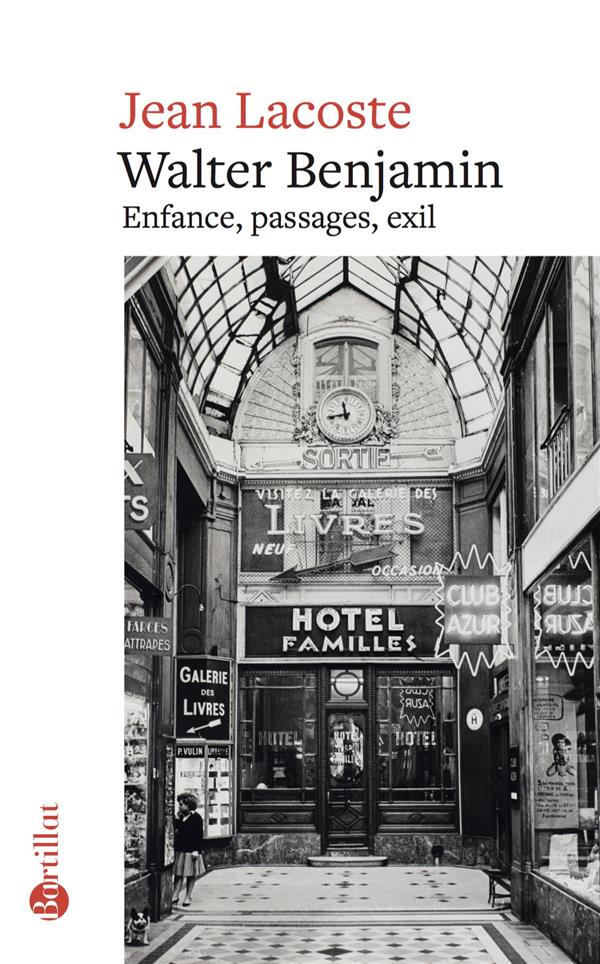 WALTER BENJAMIN - ENFANCE, PASSAGES, EXIL