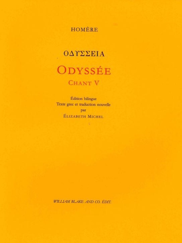 ODYSSEE, CHANT V (EPISODE KALYPSO) - EDITION BILINGUE. TEXTE GREC ET TRADUCTION NOUVELLE PAR ELIZABE