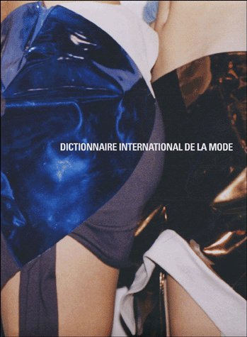 DICTIONNAIRE INTERNATIONAL DE LA MODE