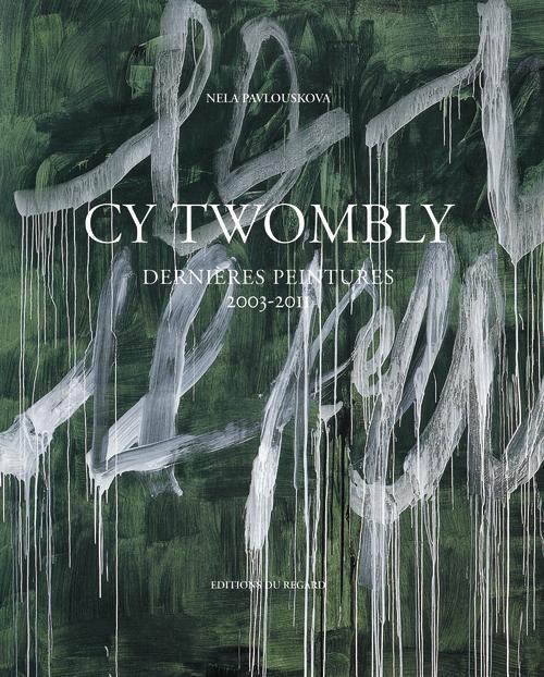 CY TWOMBLY - OEUVRES 2003-2011