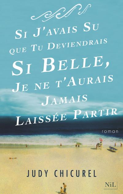 SI J'AVAIS SU QUE TU DEVIENDRAIS SI BELLE, JE NE T'AURAIS JAMAIS LAISSE PARTIR