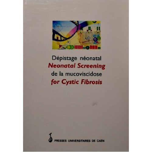 DEPISTAGE NEONATAL DE LA MUCOVISCIDOSE NEONATAL SCREENING FOR CYSTIC FIBROSIS