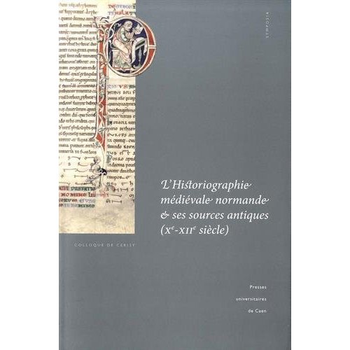 HISTORIOGRAPHIE MEDIEVALE NORMANDE ET SES SOURCES ANTIQUES