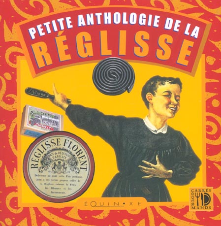 PETITE ANTHOLOGIE DE LA REGLISSE
