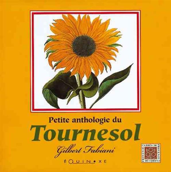 PETITE ANTHOLOGIE DU TOURNESOL