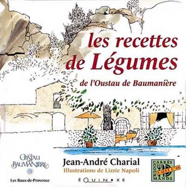 RECETTES DE LEGUMES DE L'OUSTAU DE BAUMANIERE (LES)